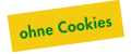 ohne Cookies